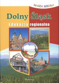 Dolny Śląsk. Edukacja regionalna - okładka książki