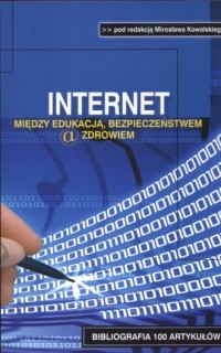 Internet między edukacją bezpieczeństwem - okładka książki