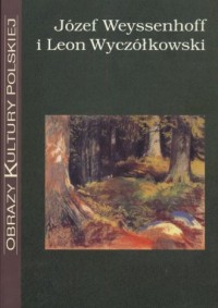 Józef Weyssenhoff i Leon Wyczółkowski - okładka książki