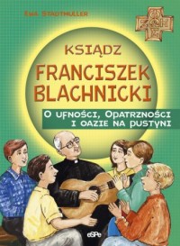 Ksiądz Franciszek Blachnicki. O - okładka książki