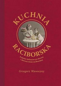 Kuchnia raciborska - okładka książki