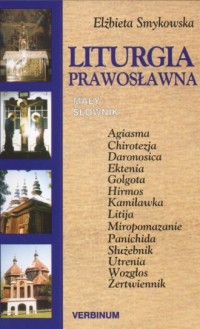 Liturgia prawosławna. Mały słownik - okładka książki