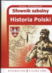 Słownik szkolny. Historia Polski - okładka książki