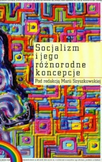 Socjalizm i jego różnorodne koncepcje - okładka książki