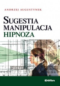 Sugestia manipulacja hipnoza - okładka książki