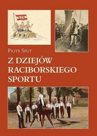 Z dziejów raciborskiego sportu - okładka książki