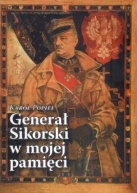 Generał Sikorski w mojej pamięci - okładka książki