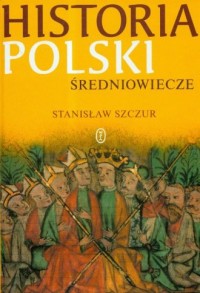 Historia Polski. Średniowiecze - okładka książki
