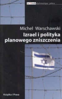 Izrael i polityka planowego zniszczenia - okładka książki