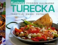 Kuchnia turecka. Podróże kulinarne - okładka książki