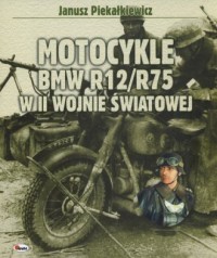 Motocykle BMW R12/R75 w II wojnie - okładka książki