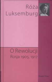 O Rewolucji. Rosja 1905,1917 - okładka książki
