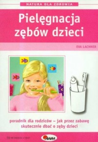 Pielęgnacja zębów dzieci - okładka książki