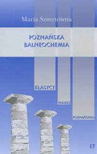 Poznańska balneochemia. Seria: - okładka książki