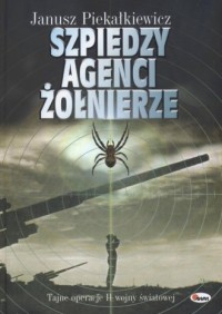 Szpiedzy, agenci, żołnierze - okładka książki