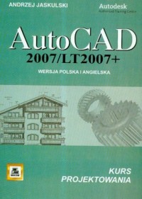 AutoCAD 2007/LT2007+. Kurs projektowania. - okładka książki