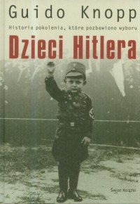 Dzieci Hitlera. Historia pokolenia, - okładka książki