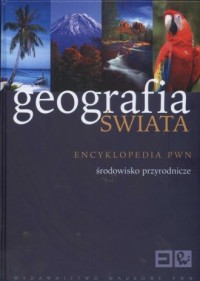 Geografia świata. Środowisko przyrodnicze - okładka książki