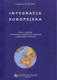 Integracja europejska. Teoria i - okładka książki