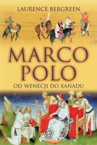 Marco Polo. Od Wenecji do Xanadu - okładka książki