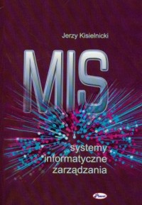 MIS. Systemy informatyczne zarządzania - okładka książki