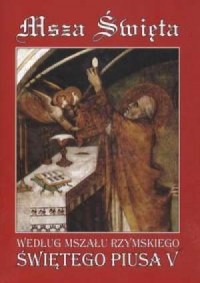 Msza Święta według Mszału Rzymskiego - okładka książki