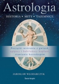 Astrologia. Historia, mity, tajemnice - okładka książki