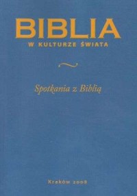 Biblia w kulturze świata. Spotkania - okładka książki