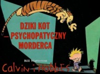 Calvin i Hobbes. Dziki kot, psychopatyczny - okładka książki