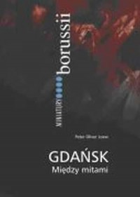 Gdańsk. Między mitami - okładka książki