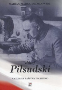 Józef Piłsudski. Naczelnik państwa - okładka książki