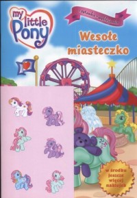 Mój kucyk Pony. Wesołe miasteczko. - okładka książki