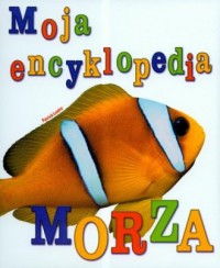 Moja encyklopedia morza - okładka książki