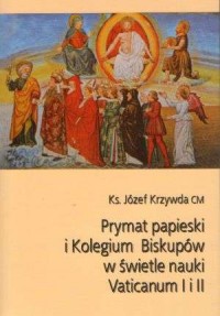 Prymat papieski i Kolegium Biskupów - okładka książki