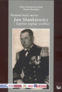 Śladami ludzi morza. Jan Stankiewicz. - okładka książki