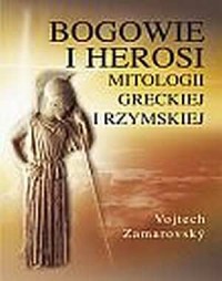 Bogowie i herosi mitologii greckiej - okładka książki