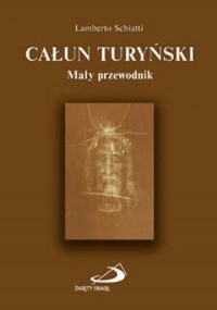 Całun Turyński. Mały przewodnik - okładka książki