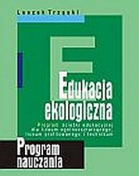 Edukacja ekologiczna. Program nauczania - okładka książki