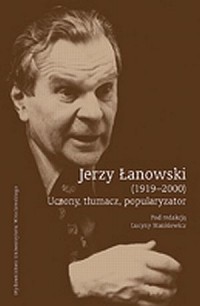 Jerzy Łanowski (1919-2000). Uczony, - okładka książki