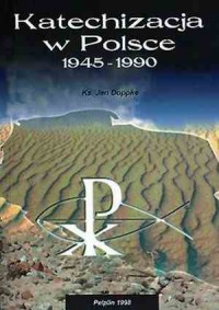 Katechizacja w Polsce 1945-1990 - okładka książki