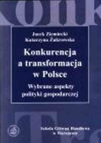 Konkurencja a transformacja w Polsce. - okładka książki