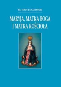 Maryja. Matka Boga i Matka Kościoła - okładka książki