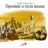 Opowieść o życiu Jezusa - okładka książki