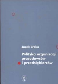Polityka organizacji pracodawców - okładka książki