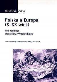 Polska a Europa (X-XX wiek). Historia - okładka książki