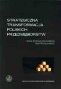 Strategiczna transformacja polskich - okładka książki