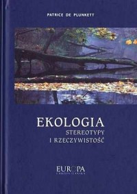 Ekologia - stereotypy i rzeczywistość. - okładka książki