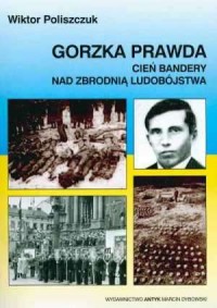 Gorzka prawda. Cień Bandery nad - okładka książki