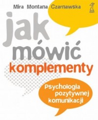 Jak mówić komplementy? Psychologia - okładka książki