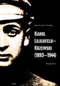 Karol Lilienfeld - Krzewski (1893-1944). - okładka książki
